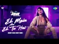 Download Lagu Ek Main Aur Ek Tu Hai | Hai Junoon! | Sunidhi Chauhan, Jacqueline Fernandez, Priyank, Santana,Akshay