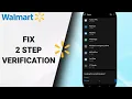 How To Fix 2 Step Verification On Walmart Shopping And Savings App