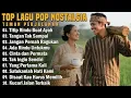 LAGU POP NOSTALGIA 80 - 90AN PALING BANYAK DICARI || Tembang Kenangan Lawas Populer Teman Perjalanan