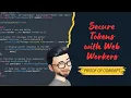 Protecting Tokens from XSS Attacks Secure Storage with Web Workers in JavaScript