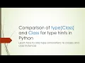 Comparison of type Class and Class for type hints in Python