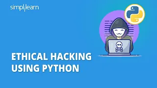 Ethical Hacking Using Python Python Ethical Hacking Tutorial Ethical Hacking Simplilearn