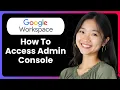 How To Access Google Workspace Admin Console