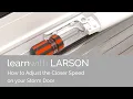 How to Adjust Closer Speed on LARSON door
