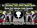 Lagu DJ SALAHMU AYU GAWE BAPER ATIKU RAISO TURU KELINGAN ESEM NGGUYUMU FULL SONG VIRAL TIKTOK TERBARU 