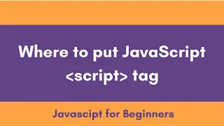 Where to put JavaScript script tag JavaScript Tutorial for Beginners 1