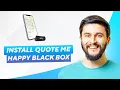 How To Install Quote Me Happy Black Box 2026 Step-by-step setup guide