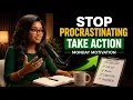How to Stop Procrastinating and Finally Take Action Monday Motivation