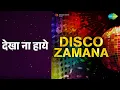 देखा ना हाये | Disco Zamana | nan Songs |