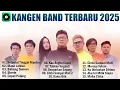 Download Lagu ALBUM TERBAIK KANGEN BAND - TERBAIK \u0026 TERPOPULER 2025   SELAMAT TINGGAL MANTAN, MASA LALUKU