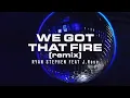 Download Lagu REMIX We got that fire - RYAN STEPHEN feat J. Ross (Official Music Video)(AMAPIANO)