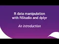 R data manipulation with RStudio and dplyr
