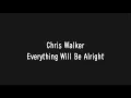 Chris Walker - Everything Will Be Alright (Lyrics)