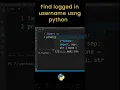 Print Current Username of a Logged-in User in Python