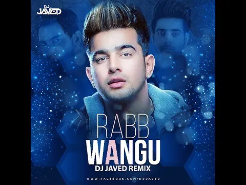 Download MP3 Rabb Wangu - Jass Manak (Remix) DJ JaVed