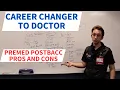 Career CHANGER to DOCTOR Formal Postbacc Pros and Cons
