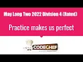 Practice Makes Us Perfect CodeChef May Long Contest Problem Solution
