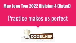 Practice Makes Us Perfect CodeChef May Long Contest Problem Solution