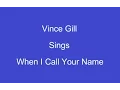 Download Lagu When I Call Your Name + On Screen Lyrics ---- Vince Gill