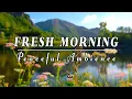 Download Lagu 🌿🌞Begin Your Day with POSITIVE ENERGY🌿Healing Nature Sounds | Fresh Morning Peaceful Lake Ambience#1