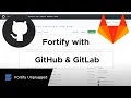 Fortify with GitHub GitLab
