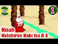 Download Lagu Nabi Isa AS Part 1 - Kelahiran - Kisah Islami Channel