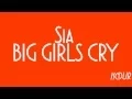 Download Lagu Sia - Big Girls Cry [1 HOUR VERSION]
