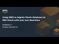 Using AWS DMS to Migrate Oracle Databases with Near-Zero Downtime