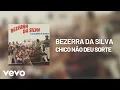 Bezerra Da Silva - Chico Não Deu Sorte (Áudio Oficial)