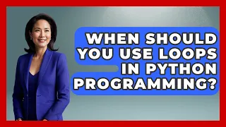 When Should You Use Loops in Python Programming Python Code School News