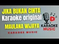 Download Lagu MAULANA WIJAYA - JIKA BUKAN CINTA ( Karaoke Original )
