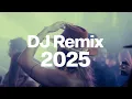 Download Lagu DJ REMIX 2025 Remixes \u0026 Mashups of Popular Songs 2025  DJ Remix Song Club Music DJ Disco Mix 2024