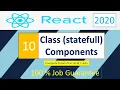 10 Class Components also called Statefull Component React tutorials 2020