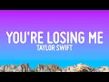 Taylor Swift - You're Losing Me (Lyrics) (From The Vault)
