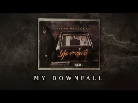 Download MP3 The Notorious B.I.G. - My Downfall (feat. DMC) (Official Audio)