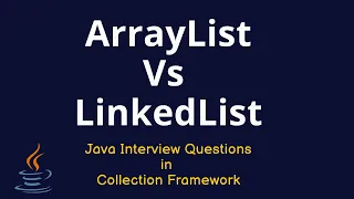Java Interview Questions - ArrayList Vs LinkedList