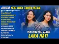 Yeni Inka – Lara Hati , Pelampiasan 2 | Full Album Dangdut Koplo Terbaru 2025