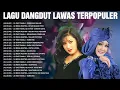 Download Lagu Koleksi Lengkap Lagu Dangdut Lawas Terpopuler 🐾 Legendaris Dangdut 🐾 Evie Tamala, Mega Mustika