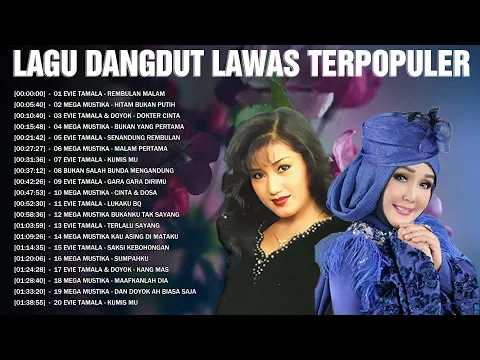 Download MP3 Koleksi Lengkap Lagu Dangdut Lawas Terpopuler 🐾 Legendaris Dangdut 🐾 Evie Tamala, Mega Mustika