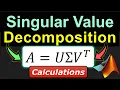 Singular Value Decomposition SVD Complete Worked-Out Example Calculations MATLAB Solutions