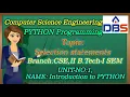 DBS - SELECTION STATEMENTS UNIT-1 INTRODUCTION TO PYTHON CSE II YEAR-1st SEM PYTHON PROGRAM