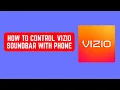 How To Control Vizio Soundbar With Phone - VIZIO Mobile App Bluetooth Volume