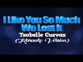 Download Lagu I LIKE YOU SO MUCH, WE LOST IT - Ysabelle Cuevas (KARAOKE VERSION)