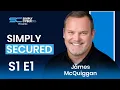 Cyber and OSINT Fueled by Curiosity Simply Secured S1 E1