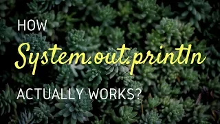 Java Basics How System out println actually works