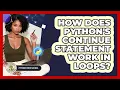 How Does Python s Continue Statement Work In Loops - Python Code School