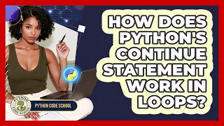 How Does Python s Continue Statement Work In Loops - Python Code School