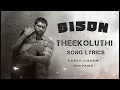 Lagu Theekkoluthi🔥song lyrics | Bison🦬 | Dhruv Vikram | Anupama | Mari selvaraj #theekkoluthi #songlyrics