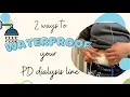 Waterproof PD Dialysis site for Shower Dialysis