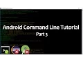 Android Command Line Tutorials - 3